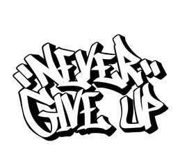 letters NEVER GIVE UP graffiti calligraphy isolated style