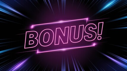 Eye-catching bonus sign with vibrant neon effects and dynamic background