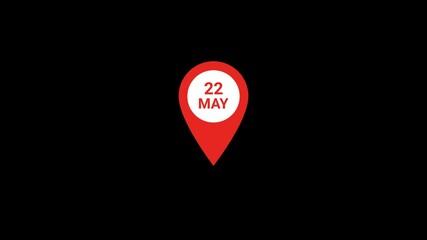 22 May Date Location pin Animation