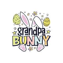 Easter Sunday grandpa cute bunny design, Happy Easter Sunday cute bunny family design