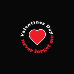 valentines day tshirt design never forget me 