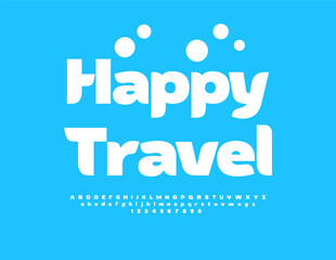 Vector Festive flyer Happy Travel. Stylish White Font. Typography Uppercase Alphabet Letters and Numbers set