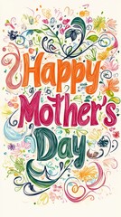 Fototapeta premium The words Happy Mothe's Day in cursive, colorful