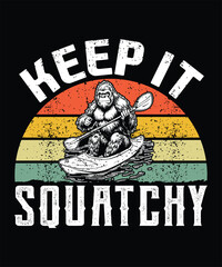 Obraz premium Keep It Squatchy Graphic Design