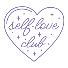 “SELF LOVE CLUB” design with a heart. For greeting cards, posters, graphic element for design. Transparent background