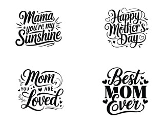 Mother's Day Calligraphy Quotes Set – Best Mom Ever, Happy Mother's Day, Mom You Are Loved, Mama You're My Sunshine