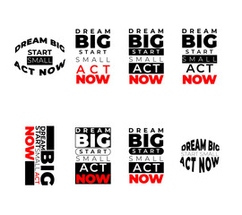 Dream Big Start Small Act Now Motivational Typography Design, Inspirational Quote Poster - Dream Big Start Small Act Now, Black and Red Bold Typography Motivation Quote for Success