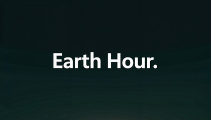 Obraz premium Earth Hour campaign text on dark background