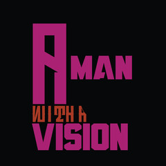 Motivational typography 'A Man with a Vision'