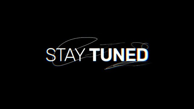 STAY TUNED text animation with black background
