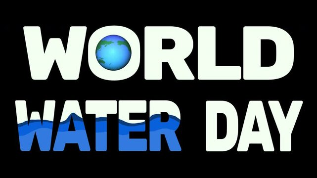 World Water Day text with waving water effect inside "WATER" and a rotating Earth in the letter "O" on transparent background