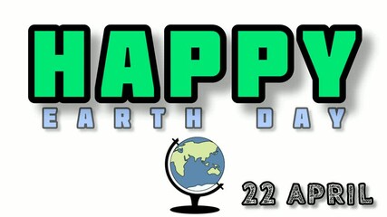 green and blue text of happy earth day animated text video with rotating earth globe on white background with 22 april date