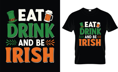 Eat Drink And Be Irish Shirt Funny Saint Patrick's Day Gift Tank Top T-shirt