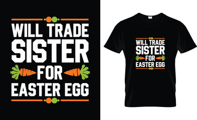 Will Trade Sister for Easter Egg—Easter Sunday T-Shirt