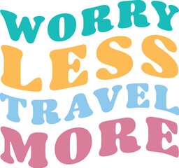Travel adventure Quotes Handwriting Worry less, travel more Travel is my therapy