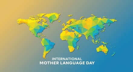 A colorful world map made up of triangular shapes in shades of blue green yellow and orange with the text International Mother Language Day in white text at the bottom mother language day card