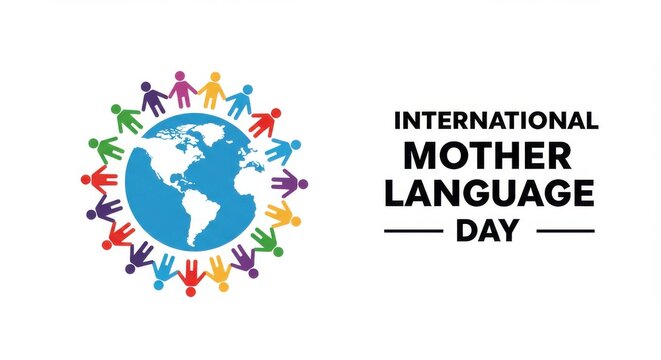 A colorful illustration of a group of people holding hands around the earth on white background and on the right side of the image there is a black text that reads International Mother language day