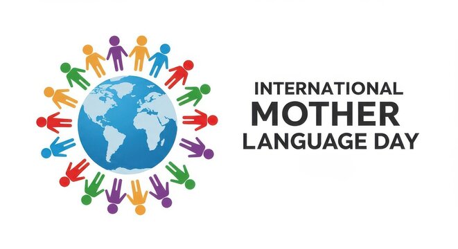 A colorful illustration of a group of people holding hands around the earth on white background and on the right side of the image there is a black text that reads International Mother language day