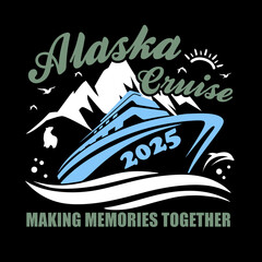 Alaska Cruise 2025 design featuring a cruise ship, mountains, and ocean waves. Ideal for t-shirts, mugs, and travel accessories.