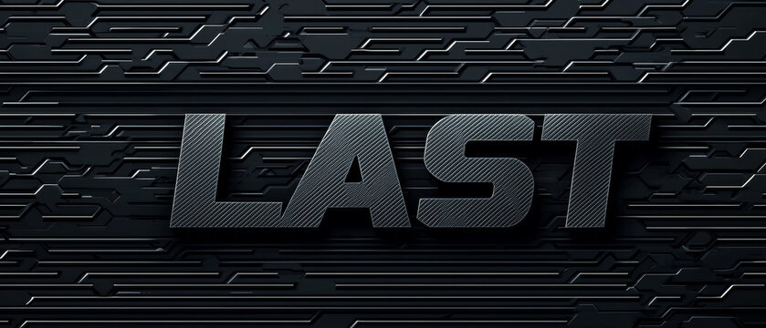 Dark metallic texture background with embossed word LAST -ai