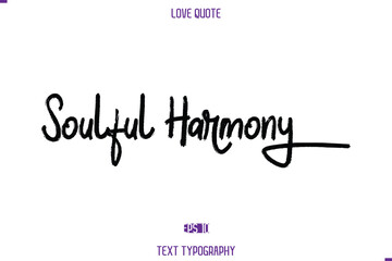 Love Quote Stylish Typography Text Lettering Soulful Harmony