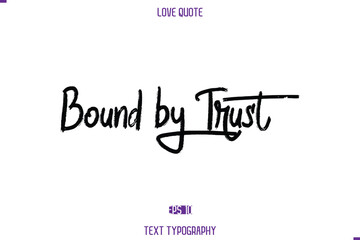 Love Quote Stylish Typography Text Lettering Bound by Trust