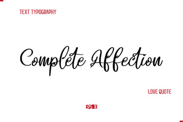 Modern Typography Cursive Text Of Love Saying Complete Affection