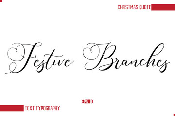Modern Cursive Typography Text Of Christmas Saying Festive Branches