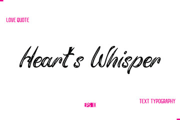 Stylish Typography Lettering Text Love Saying Heart’s Whisper