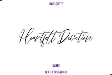 Love Quote Stylish Typography Text Lettering Heartfelt Devotion