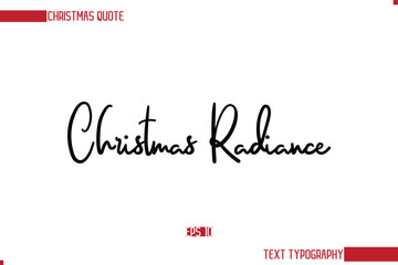Stylish Cursive Typography Text Christmas Quote Christmas Radiance