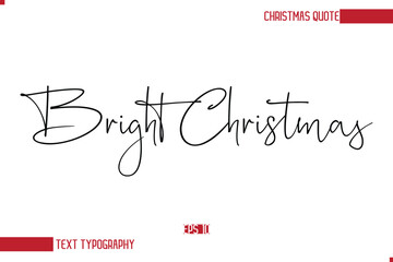 Modern Cursive Typography Text Of Christmas Saying Bright Christmas