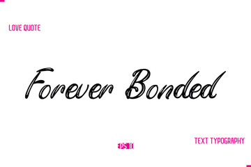 Stylish Typography Lettering Text Love Saying Forever Bonded