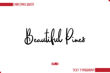 Stylish Cursive Typography Text Christmas Quote Beautiful Pines