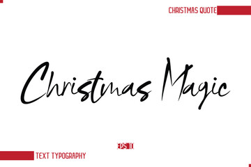 Modern Cursive Typography Text Of Christmas Saying Christmas Magic