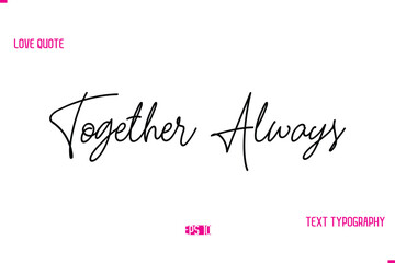 Stylish Typography Lettering Text Love Saying Together Always