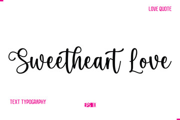 Fototapeta premium Stylish Cursive Typography Text Love Quote Sweetheart Love