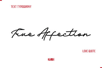 Modern Typography Cursive Text Of Love Saying True Affection