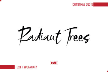 Modern Cursive Typography Text Of Christmas Saying Radiant Trees