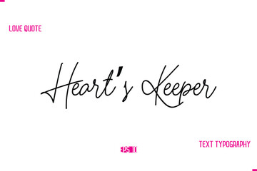 Heart’s Keeper Stylish Typography Lettering Text Love Saying