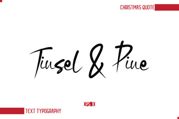 Modern Cursive Typography Text Of Christmas Saying Tinsel & Pine