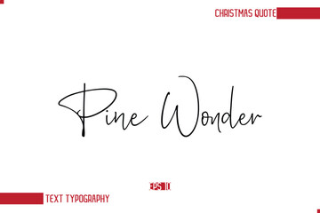 Modern Cursive Typography Text Of Christmas Saying Pine Wonder