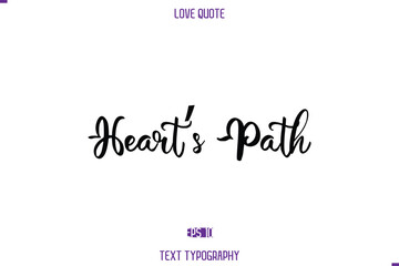 Heart’s Path Love Quote Stylish Typography Text Lettering