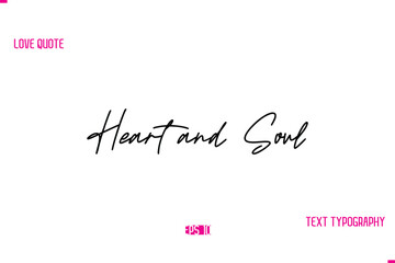 Stylish Typography Lettering Text Love Saying Heart and Soul