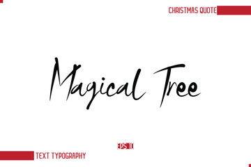 Modern Cursive Typography Text Of Christmas Saying Magical Tree