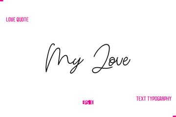 Stylish Typography Lettering Text Love Saying My Love