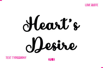 Stylish Cursive Typography Text Love Quote Heart’s Desire