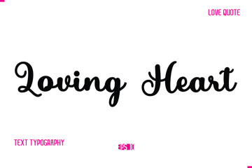 Stylish Cursive Typography Text Love Quote Loving Heart.