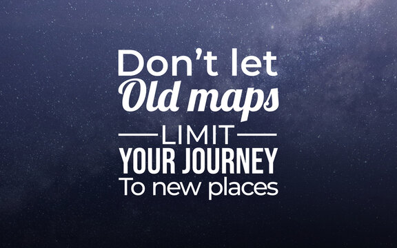 Inspire adventure embrace change navigating life beyond old maps anywhere digital art cosmic perspective optimism