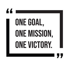 One goal, one mission one victory, team concept, inspirational design quote, motivational quotes, typography illustration lettering quotes